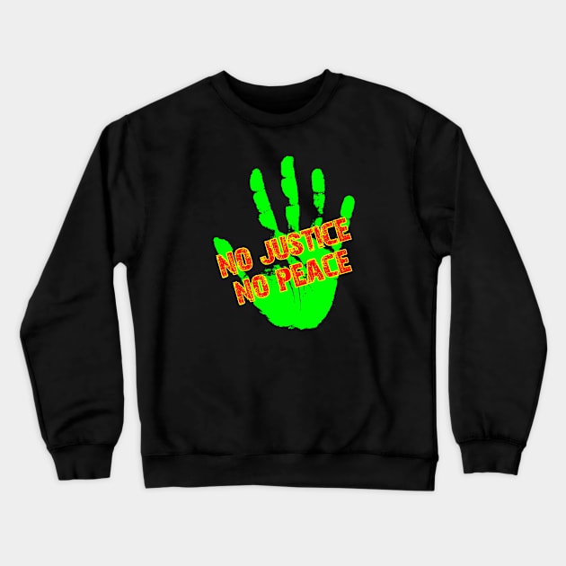 No Justice No Peace Crewneck Sweatshirt by BeeFest